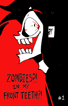 Zombies?! In my Front Teeth?! Vol. 1 (Remastered)